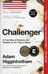 CHALLENGER: A TRUE STORY OF HEROISM AND DISASTER... - HIGGINBOTHAM. ADAM
