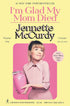 I'M GLAD MY MOM DIED -MCCURDY. JENNETTE