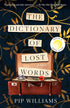 THE DICTIONARY OF LOST WORDS - WILLIAMS, PIP