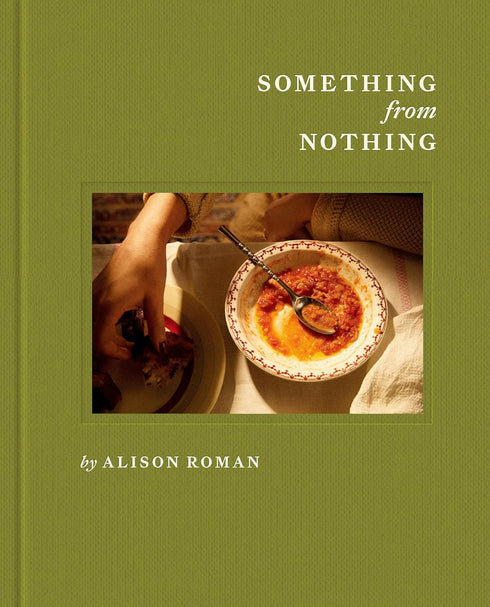 SOMETHING FROM NOTHING: A COOKBOOK - ROMAN. ALISON