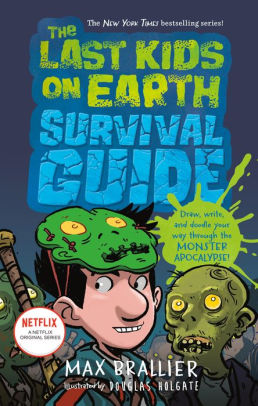 THE LAST KIDS ON EARTH SURVIVAL GUIDE - BRALLIER. MAX