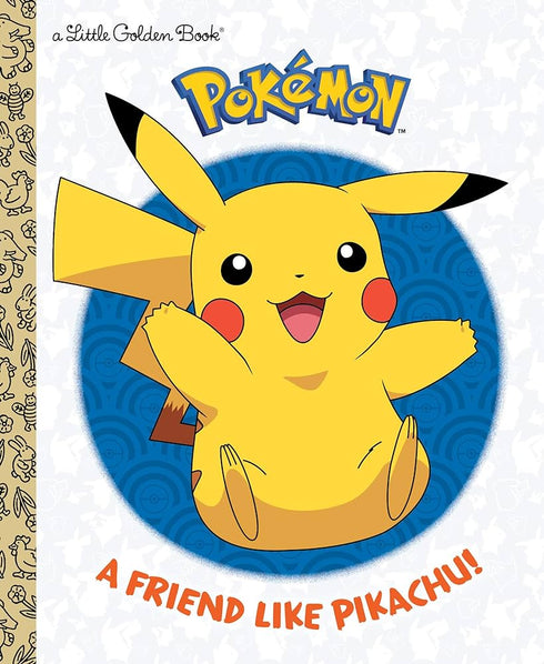 A FRIEND LIKE PIKACHU! (POKÉMON) - CHLEBOWSKI, RACHEL ; GOLDEN BOOKS
