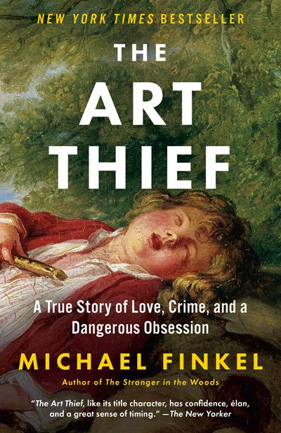 THE ART THIEF: A TRUE STORY OF LOVE, CRIME, AND A DANGEROUS OBSESSION - FINKEL.