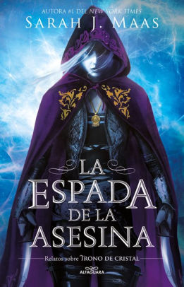 LA ESPADA DE LA ASESINA. RELATOS DE TRONO DE CRISTAL / THE ASSASSIN'S BLADE: THE