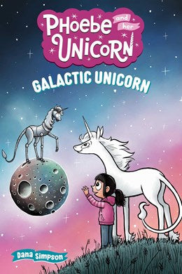 GALACTIC UNICORN: ANOTHER PHOEBE & HER UNICORN ADVENTURE - SIMPSON. DANA