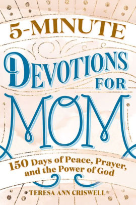 5-MINUTE DEVOTIONS FOR MOM: 15 - CRISWELL. TERESA ANN