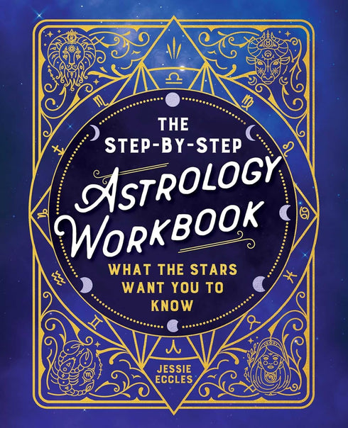 THE STEP-BY-STEP ASTROLOGY WORKBOOK - ECCLES. JESSIE