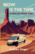 Now Is The Time: A Van Life