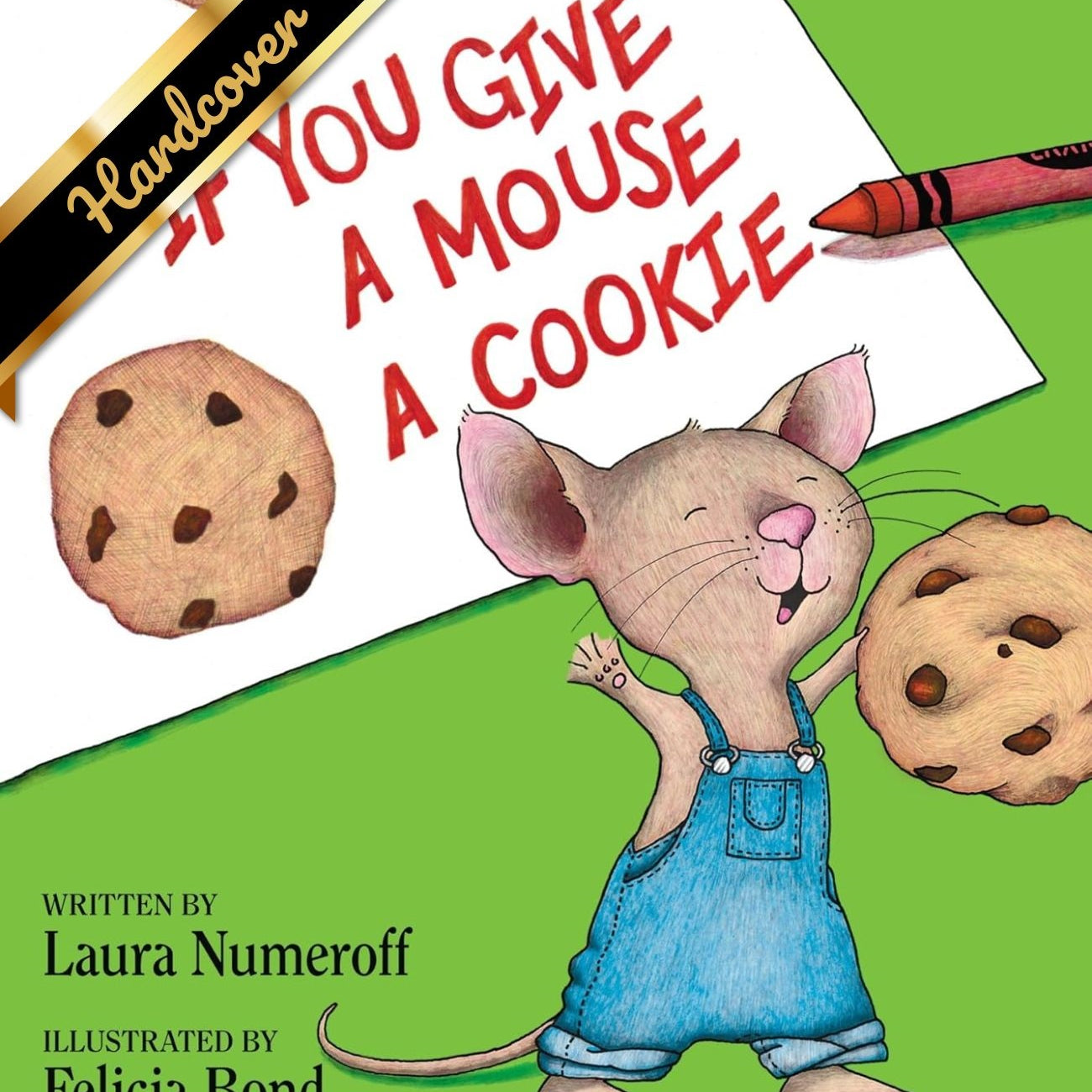 If You Give A Mouse A Cookie by Numeroff. Laura Joffe ; Bond. Felicia 9780060245863_1c33288d-c700-4b33-ac47-97ad31689358