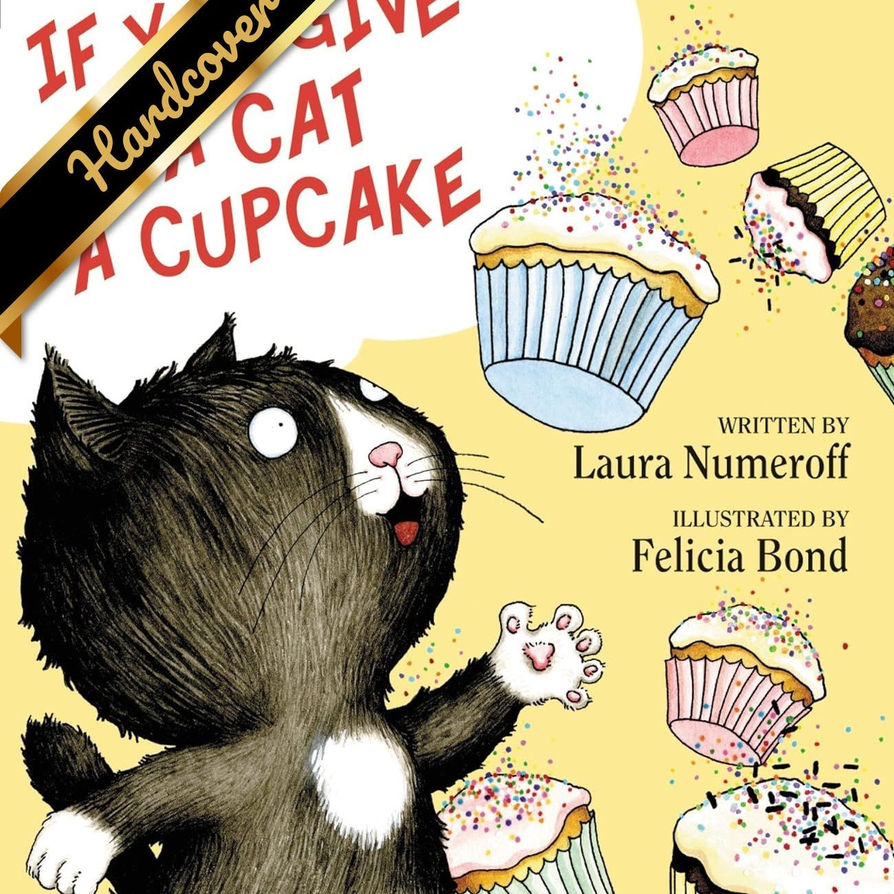 If You Give A Cat A Cupcake by Numeroff. Laura Joffe ; Bond. Felicia 9780060283247