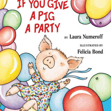 If You Give A Pig A Party by Numeroff. Laura Joffe ; Bond. Felicia 9780060283261