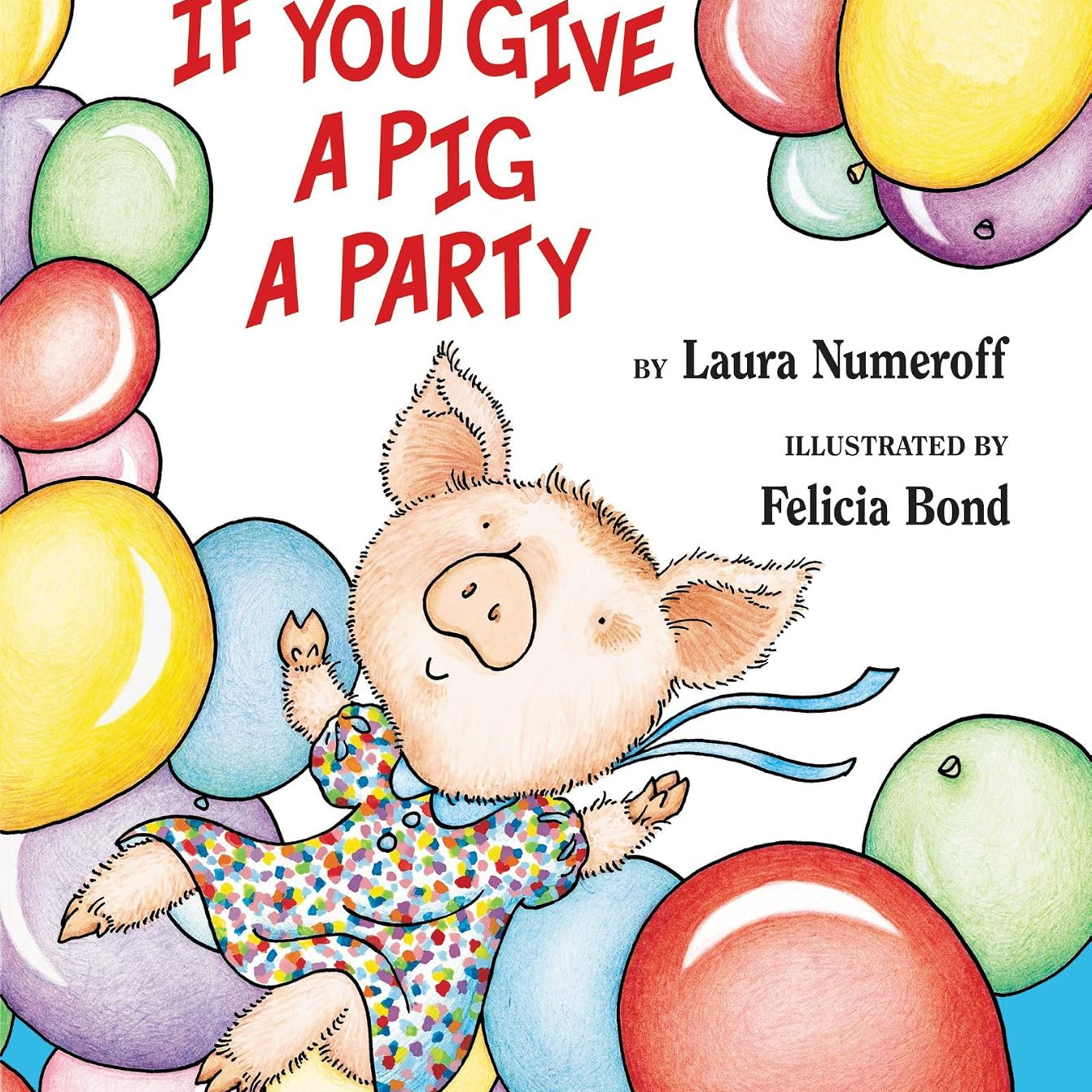 If You Give A Pig A Party by Numeroff. Laura Joffe ; Bond. Felicia 9780060283261_92ee3ee8-e89b-4ee4-aa47-cdc92fff2108