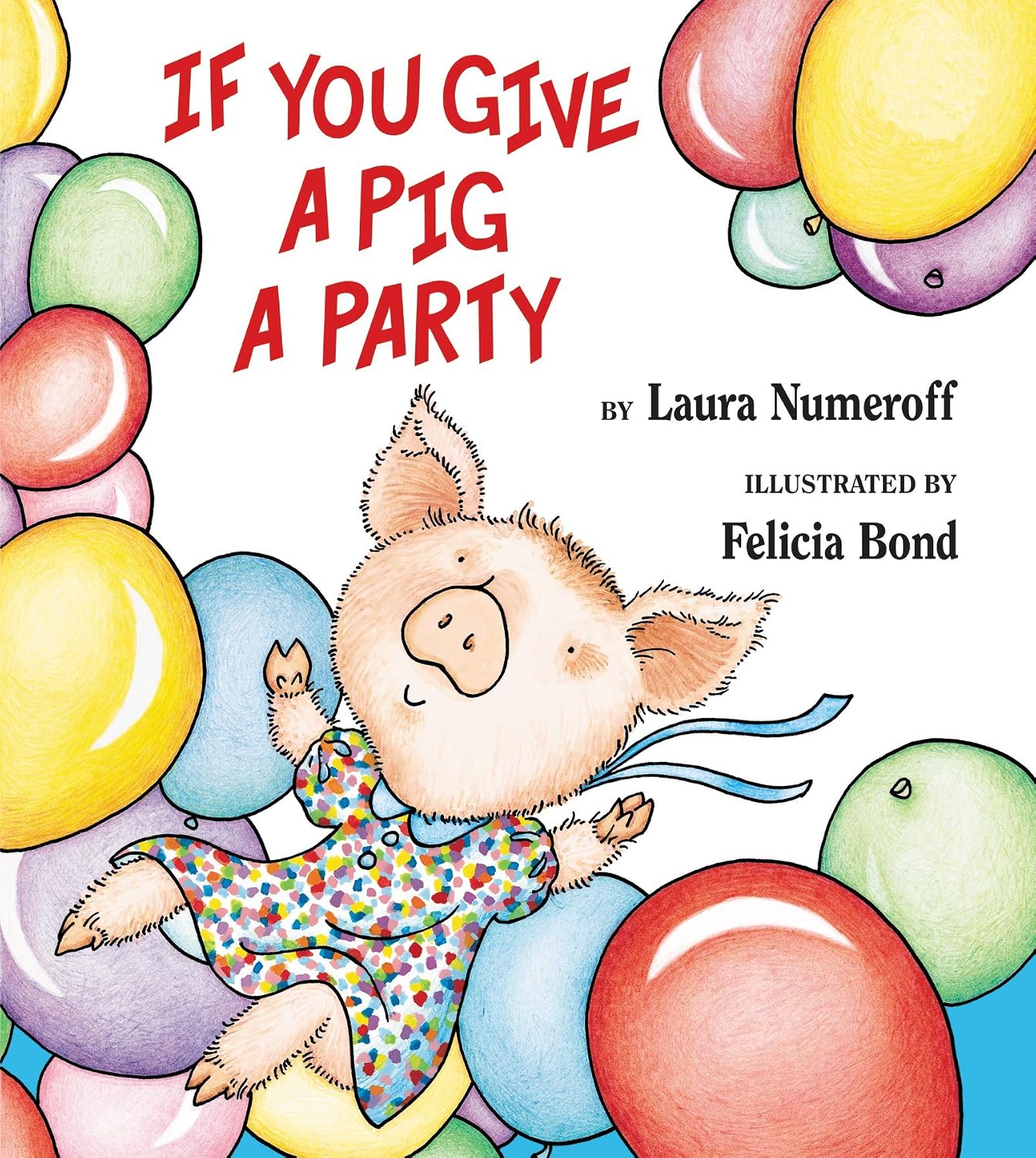 If You Give A Pig A Party by Numeroff. Laura Joffe ; Bond. Felicia 9780060283261_92ee3ee8-e89b-4ee4-aa47-cdc92fff2108