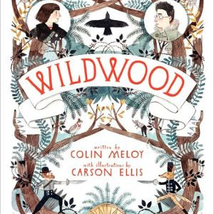 WILDWOOD (WILDWOOD CHRONICLES #1) - MELOY. COLIN; ELLIS. CARSON Jerrol's Supplies