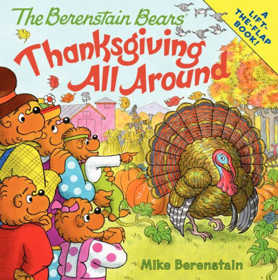 THE BERENSTAIN BEARS: THANKSGIVING ALL AROUND - BERENSTAIN. MIKE ; BERENSTAIN. M 9780062075611_1b1ca496-9b31-4d5b-858f-3b43ef934d00