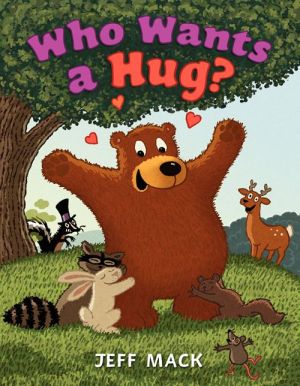 Who Wants A Hug Mack. Jeff 9780062220264_38d7f6ce-224e-4aea-9941-c6782e8e64fa