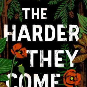 Harder They Come by Boyle. T. Coraghessan 9780062349378_3b0dd1d0-b037-4d9d-8063-bafaec7c0726