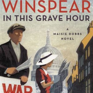 In This Grave Hour Winspear. Jacqueline 9780062436603_fd7dcaba-37d1-4678-b16c-aef2c6e09f20