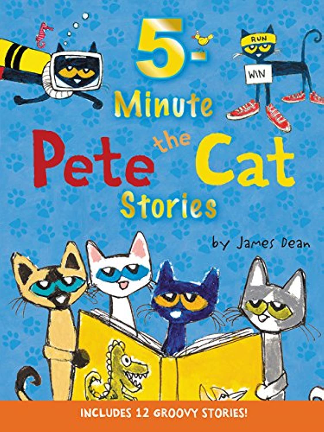 Pete The Cat: 5-Minute Pete The Cat Stories: Includes 12 Groovy Stories! by Dean 9780062470195_89bdc038-a524-4bc2-844c-11781b819ac7