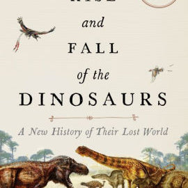 The Rise And Fall Of The Dinosaurs by Brusatte. Steve 9780062490438_e6af9125-819f-488e-a624-839fc2e48787