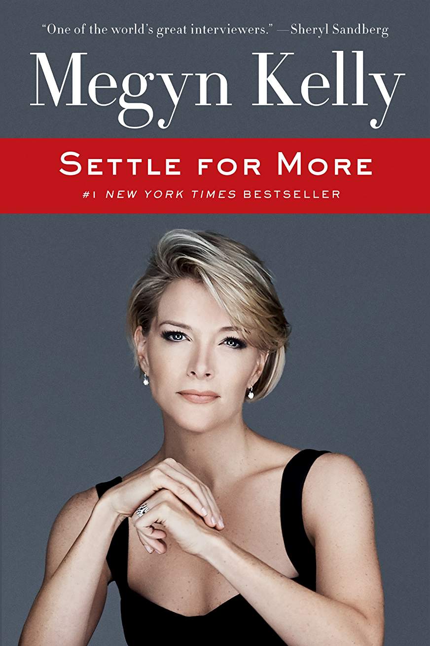 Settle For More by Kelly. Megyn 9780062495143_dbdf703b-c820-4971-b8dc-885b6ab1a30b