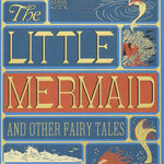The Little Mermaid And Other Fairy Tales (Minalima Edition): (Illustrated With I 9780062692597
