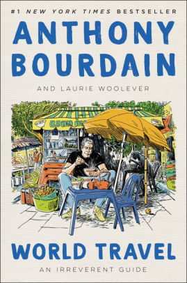 World Travel by Bourdain, Anthony 9780062802798_f92e55bb-5262-43d1-9e8a-98c46e12e8dd
