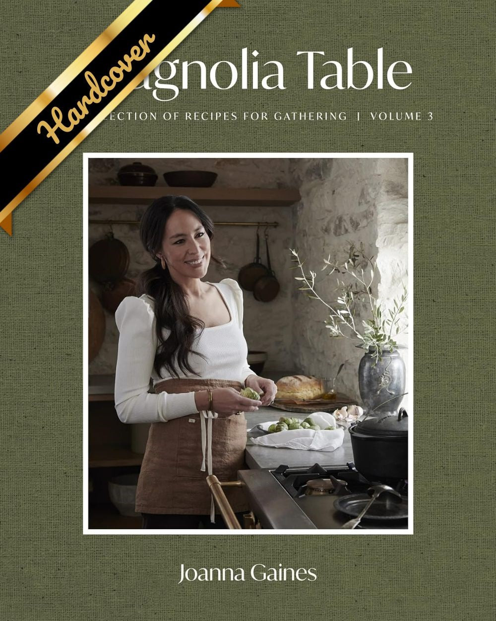 Magnolia Table, Volume 3: A Collection Of Recipes For Gathering by Gaines. Joann 9780062820174