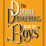 The Double Dangerous Book For Boys by Iggulden. Conn 9780062857972_128b4111-ddd9-4abd-a2a6-3c38db64587b