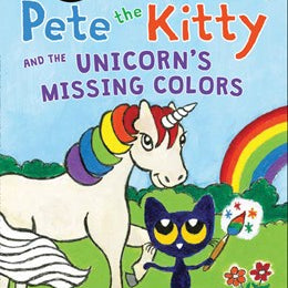 Pete The Kitty And The Unicorn's Missing Colors by Dean. James & Kimberly 9780062868459