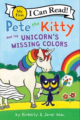 Pete The Kitty And The Unicorn's Missing Colors by Dean. James & Kimberly 9780062868459