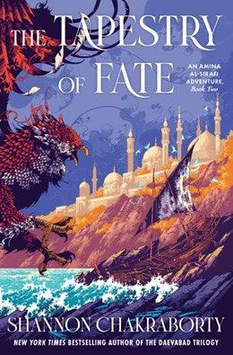 The Tapestry of Fate (An Amina al-Sirafi Adventure, Book Two) by Chakroborty. Shannon 20 9780062963543