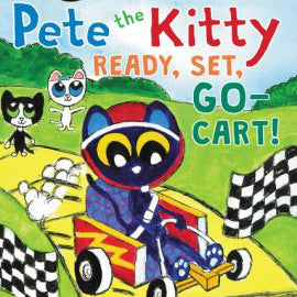 Pete The Kitty: Ready, Set, Go-Cart! by Dean. James ; Dean. James ; Dean. Kimber 9780062974044_3d2ca351-19a9-4c47-bc1c-4207f97da980