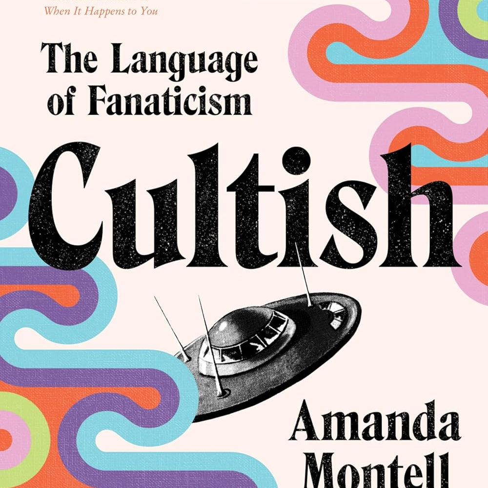 Cultish: The Language Of Fanaticism by Montell. Amanda 9780062993168