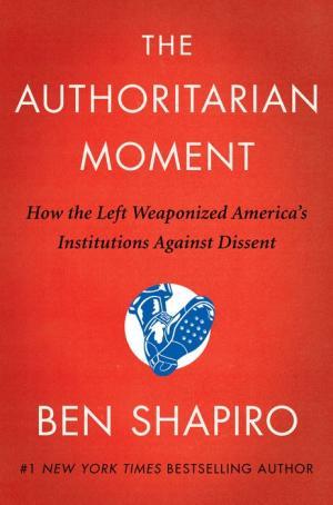 The Authoritarian Moment by ShaRPiro. Ben 9780063001824