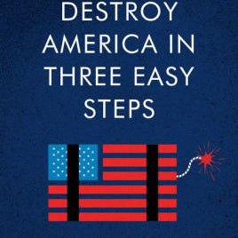 How To Destroy America In Three Easy Steps by Shapiro. Ben 9780063001879_24fa4f0a-9392-4c79-a3ce-6b574ad40837