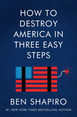 How To Destroy America In Three Easy Steps by Shapiro. Ben 9780063001879_24fa4f0a-9392-4c79-a3ce-6b574ad40837