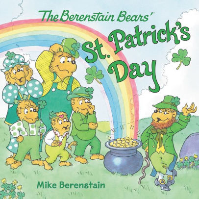 The Berenstain Bears' St. Patrick's Day by Berenstain. Mike ; Berenstain. Mike 9780063024311_246accb4-edaf-4dc1-b242-9f1a2d2ff6b1