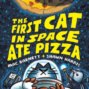 The First Cat In Space Ate Pizza by Barnett. Mac ; Harris. Shawn 9780063084094