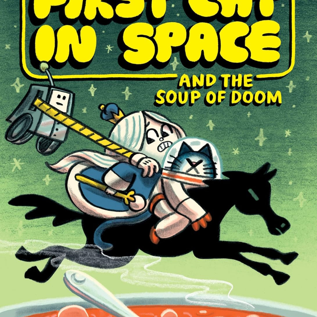 FIRST CAT IN SPACE AND THE SOUP OF DOOM FIRST CAT IN SPACE #2) - BARNETT. MAC; H Jerrol's Supplies