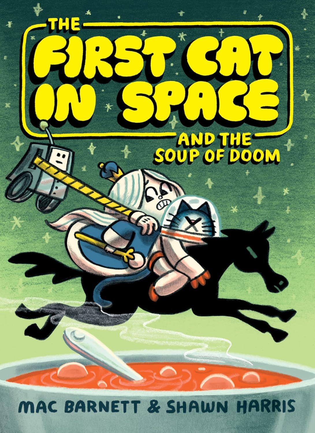 FIRST CAT IN SPACE AND THE SOUP OF DOOM FIRST CAT IN SPACE #2) - BARNETT. MAC; H Jerrol's Supplies