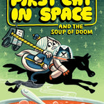 FIRST CAT IN SPACE AND THE SOUP OF DOOM FIRST CAT IN SPACE #2) - BARNETT. MAC; H Jerrol's Supplies