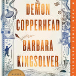 Demon Copperhead by Kingsolver. Barbara 9780063251984_1