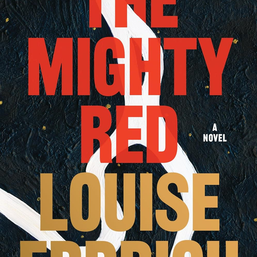 The Mighty Red (Paperback) by Erdrich. Louise 9780063277076