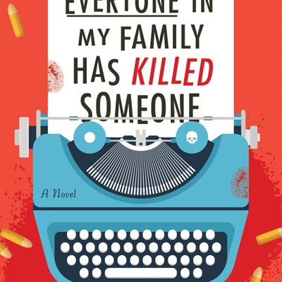 Everyone In My Family Has Killed Someone by Stevenson. Benjamin 9780063279032