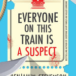 Everyone On This Train Is A Suspect (Ernest Cunningham #2) - Stevenson. Benjamin 20 9780063279087_54ad9613-3156-4e2a-99a1-d0f16041f6c5