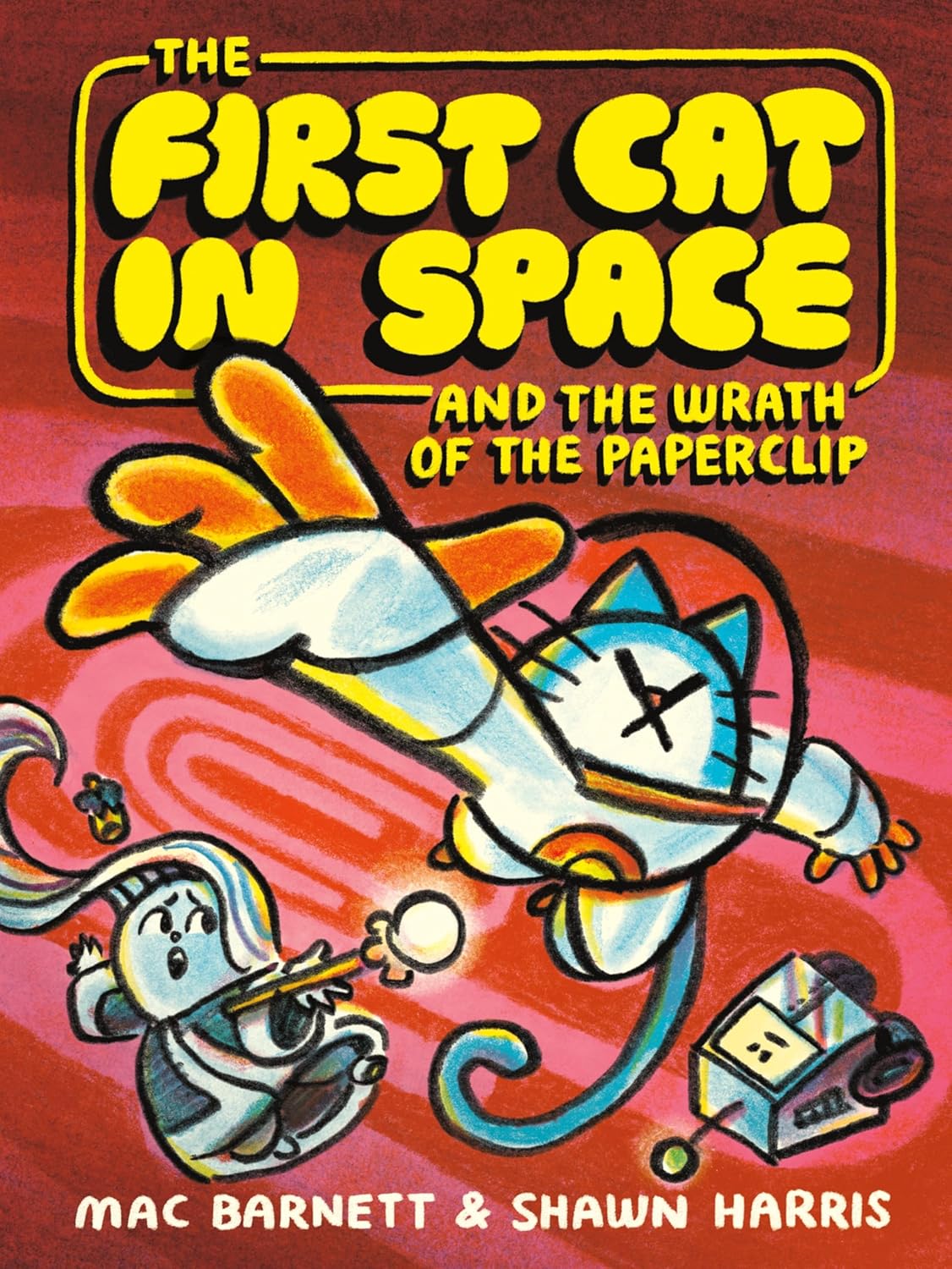 The First Cat In Space And The Wrath Of The Paperclip by Barnett. Mac; Harris 9780063315259