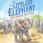 The Littlest Elephant by Applegate. Katherine; Judge. Lita 20 9780063357785