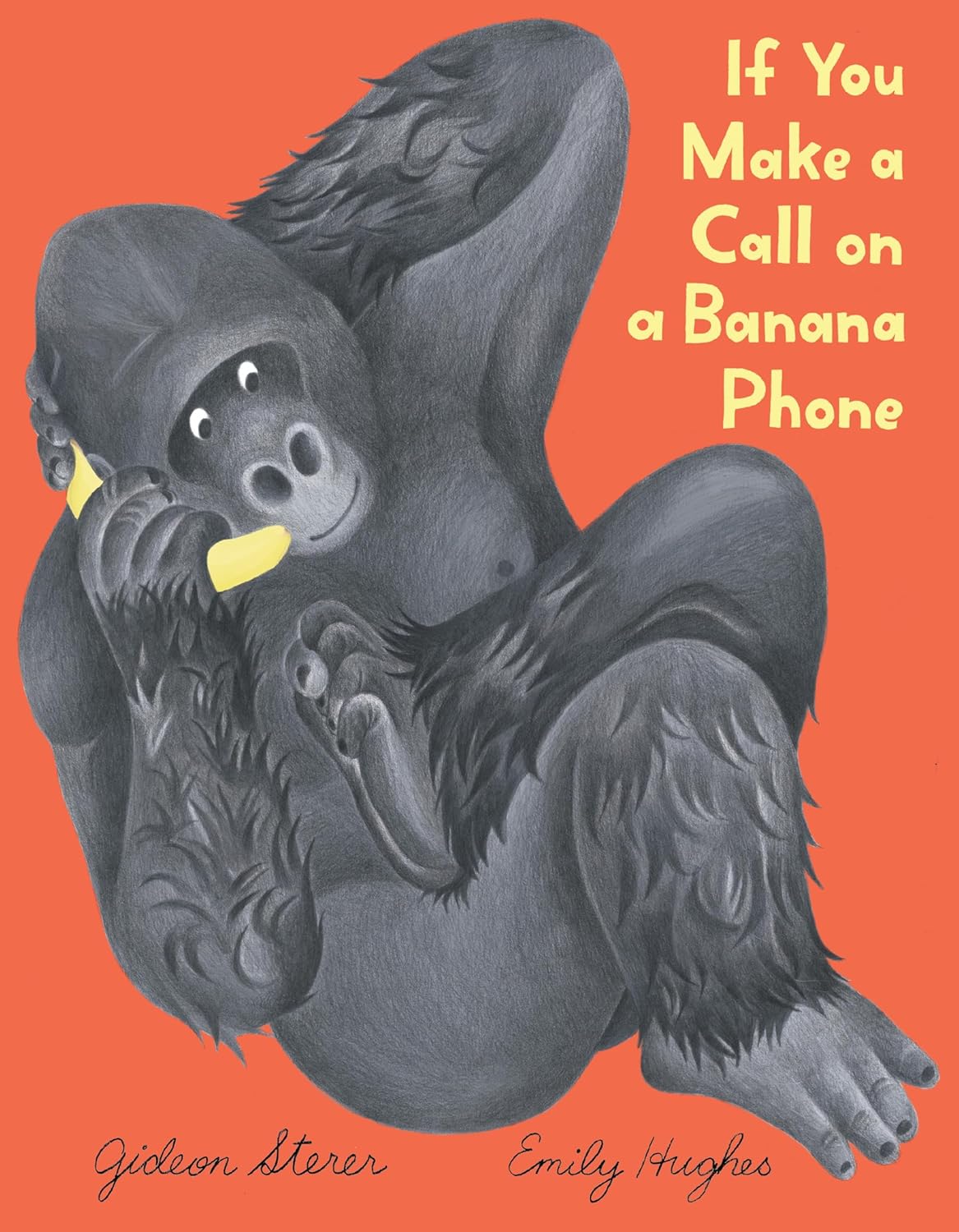 If You Make A Call On A Banana Phone by Sterer. Gideon; Hughes. Emily 20 9780063375222