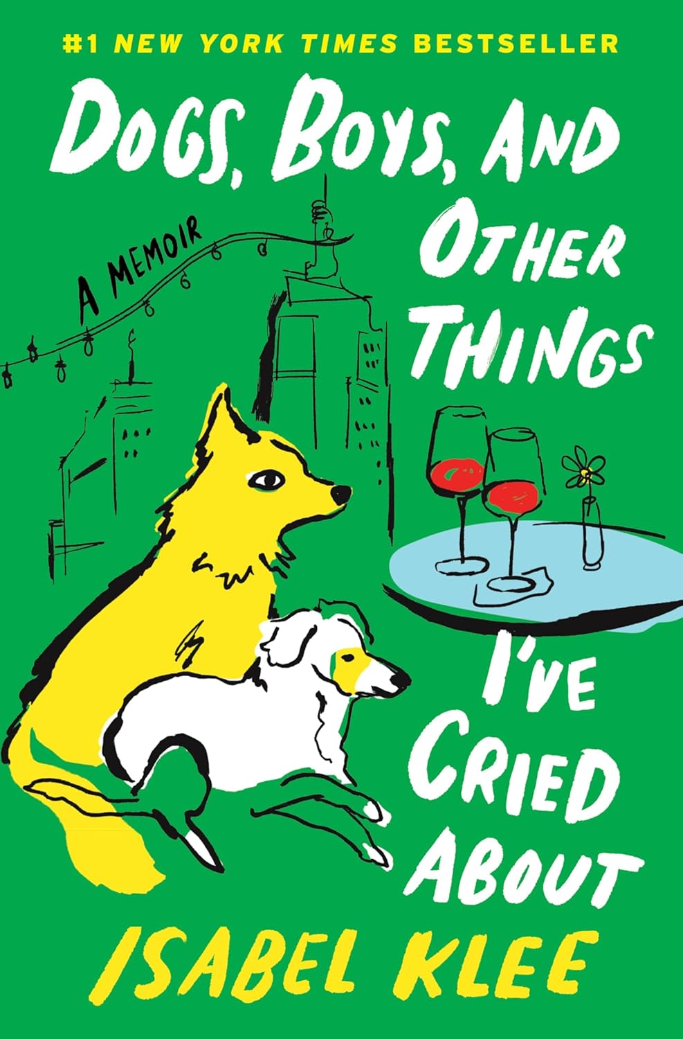 Dogs, Boys, and Other Things I've Cried About: A Memoir by Klee. Isabel 20 9780063451070